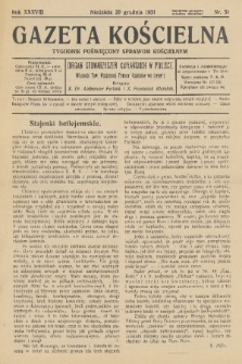 Gazeta Kościelna : tygodnik poświęcony sprawom kościelnym : organ stowarzyszeń kapłańskich w Polsce. R.38, 1931, nr 51