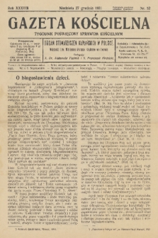 Gazeta Kościelna : tygodnik poświęcony sprawom kościelnym : organ stowarzyszeń kapłańskich w Polsce. R.38, 1931, nr 52