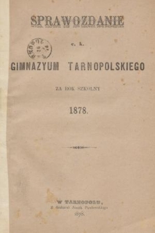 Sprawozdanie C. K. Gimnazyum Tarnopolskiego za Rok Szkolny 1878
