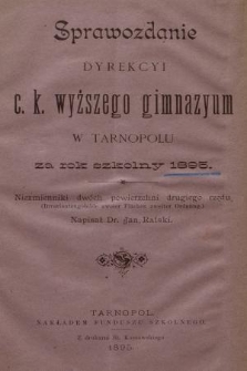 Sprawozdanie Dyrekcyi C. K. Wyższego Gimnazyum w Tarnopolu za Rok Szkolny 1895