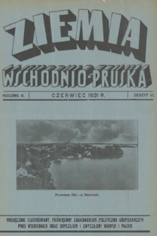 Ziemia Wschodnio-Pruska : miesięcznik ilustrowany poświęcony zagadnieniom polityczno-gospodarczym Prus Wschodnich oraz obyczajom i zwyczajom Warmji i Mazur. R.3, 1931, z. 6