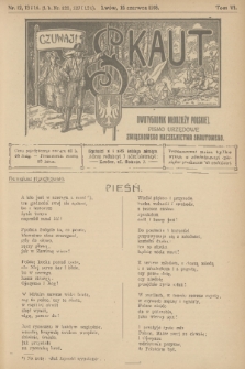 Skaut : dwutygodnik młodzieży polskiej : pismo urzędowe Związkowego Naczelnictwa Skautowego. T.6, 1918, nr 12-14