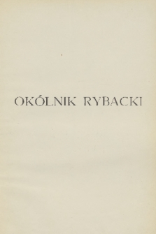 Okólnik Rybacki : organ Krajowego Towarzystwa Rybackiego w Krakowie. 1911, Spis rzeczy zawartych w roczniku 1911 (Nr 115-120)