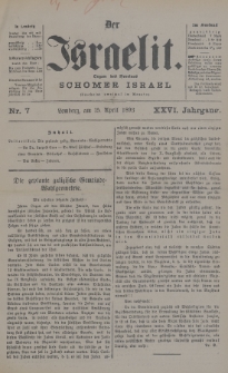 Der Israelit : Organ der Vereines Schomer Israel. 1893, nr 7