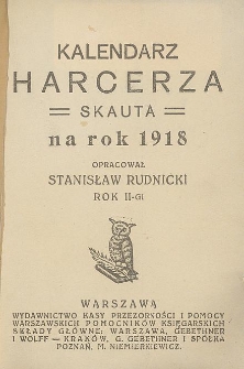 Kalendarz Harcerza Skauta na Rok 1918 : [wydanie urzędowe Związku Harcerstwa Polskiego]