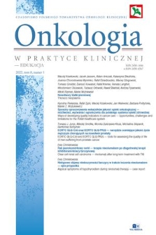 Onkologia w Praktyce Klinicznej - Edukacja : czasopismo Polskiego Towarzystwa Onkologii Klinicznej. T. 8, 2022, nr 1