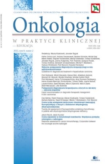 Onkologia w Praktyce Klinicznej - Edukacja : czasopismo Polskiego Towarzystwa Onkologii Klinicznej. T. 8, 2022, nr 2