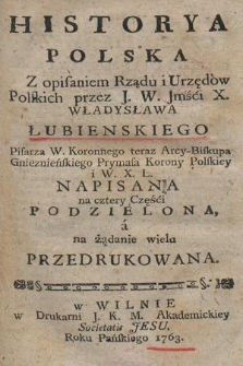 Historya Polska Z opisaniem Rządu y Urzędów Polskich
