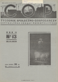 C. O. P. : tygodnik społeczno-gospodarczy Centralnego Okręgu Przemysłowego. 1939, nr 13