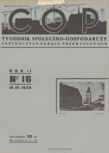 C. O. P. : tygodnik społeczno-gospodarczy Centralnego Okręgu Przemysłowego. 1939, nr 16
