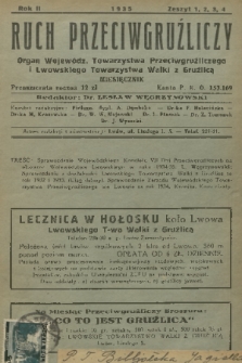 Ruch Przeciwgruźliczy : organ Wojew. T-wa Przeciwgruźliczego i Lwowsk. T-wa Walki z Gruźlicą. R. 2, 1935, z. 1, 2, 3, 4