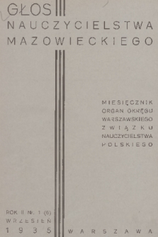 Głos Nauczycielstwa Mazowieckiego : organ Okręgu Warszawskiego Związku Nauczycielstwa Polskiego. R. 2, 1935/1936, nr 1