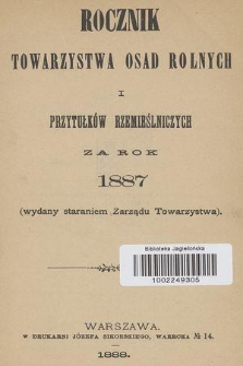 Rocznik Towarzystwa Osad Rolnych i Przytułków Rzemieślniczych za Rok 1887