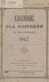 Kalendarz dla Gospodyń : na rok zwyczajny 1867