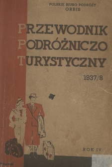 Przewodnik Podróżniczo-Turystyczny. 1937/1938, R. 4