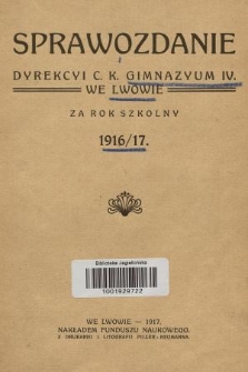 Sprawozdanie Dyrekcyi c. k. IV. Gimnazyum we Lwowie za Lata 1914/15 i 1915/16