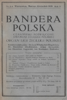 Bandera Polska : czasopismo poświęcone sprawom żeglugi polskiej : organ Ligi Żeglugi Polskiej w Warszawie. 1921, nr 3-4