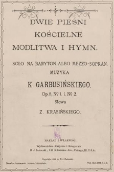 Dwie pieśni kościelne : Modlitwa i Hymn : solo na baryton albo mezzo-sopran : op. 8, no 1 i no 2