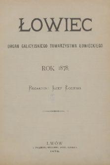 Łowiec : organ Galicyjskiego Towarzystwa Łowieckiego. R. 1, 1878, Spis rzeczy