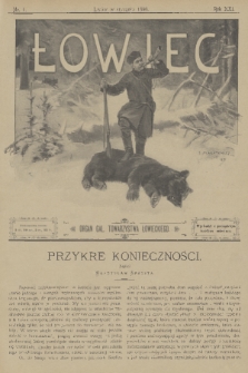 Łowiec : organ Gal. Towarzystwa Łowieckiego. R. 21, 1898, nr 1