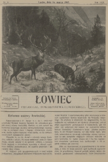 Łowiec : organ Gal. Towarzystwa Łowieckiego. R. 30, 1907, nr 6