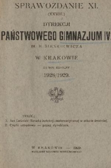 Sprawozdanie XI. (XXVIII.) Dyrekcji Państwowego Gimnazjum IV. im. H. Sienkiewicza w Krakowie za Rok Szkolny 1928/1929