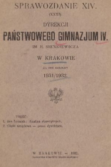Sprawozdanie XIV. (XXXI). Dyrekcji Państwowego Gimnazjum IV. im. H. Sienkiewicza w Krakowie za Rok Szkolny 1931/1932