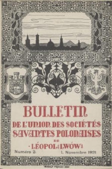 Bulletin de l'Union des Sociétés Savantes Polonaises de Léopol (Lwów). 1921, Numéro 2