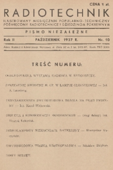 Radiotechnik : ilustrowany miesięcznik popularno-techniczny poświęcony radiotechnice i dziedzinom pokrewnym : pismo niezależne. R. 2, 1937, nr 10