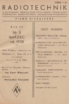 Radiotechnik : ilustrowany miesięcznik popularno-techniczny poświęcony radiotechnice i dziedzinom pokrewnym : pismo niezależne. R. 3, 1938, nr 3