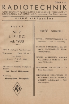 Radiotechnik : ilustrowany miesięcznik popularno-techniczny poświęcony radiotechnice i dziedzinom pokrewnym : pismo niezależne. R. 3, 1938, nr 7