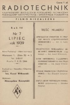 Radiotechnik : ilustrowany miesięcznik popularno-techniczny poświęcony radiotechnice i dziedzinom pokrewnym : pismo niezależne. R. 4, 1939, nr 7