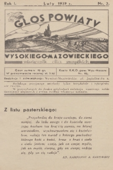 Głos Powiatu Wysokiego-Mazowieckiego : miesięcznik dla wszystkich. R. 1, 1939, nr 2