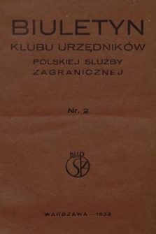 Biuletyn Klubu Urzędników Polskiej Służby Zagranicznej. R. 2, 1933, nr 2