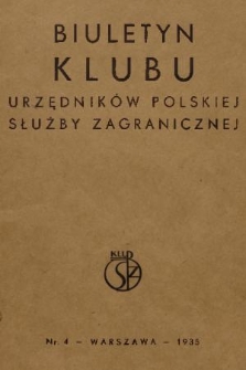 Biuletyn Klubu Urzędników Polskiej Służby Zagranicznej. 1935, nr 4