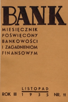 Bank : miesięcznik poświęcony bankowości i zagadnieniom finansowym. R. 3, 1935, nr 11