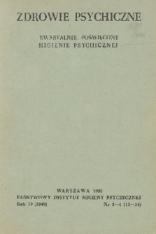 Zdrowie Psychiczne : kwartalnik poświęcony higienie psychicznej. R. 4, 1949, nr 3-4