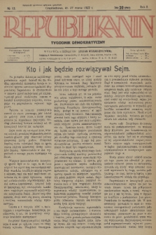 Republikanin : tygodnik demokratyczny. R. 2, 1927, No. 13