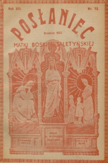 Posłaniec Matki Boskiej Saletyńskiej : organ ks. Misjonarzy Saletynów. R. 13, 1933, nr 12