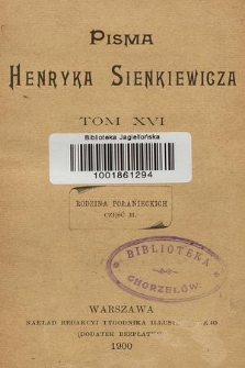 Pisma Henryka Sienkiewicza. T. 16, Rodzina Połanieckich. Cz. 2