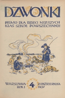 Dzwonki : pismo dla dzieci niższych klas szkół powszechnych. R. 1, 1937, Nr 4