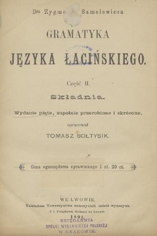 Dra Zygmunta Samolewicza Gramatyka języka łacińskiego. Cz. 2, Składnia