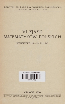 VI Zjazd Matematyków Polskich : Warszawa 20-23.IX.1948
