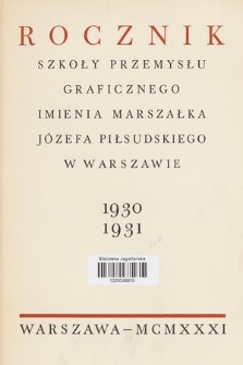Rocznik Szkoły Przemysłu Graficznego Imienia Marszałka Józefa Piłsudskiego w Warszawie. 1930/1931