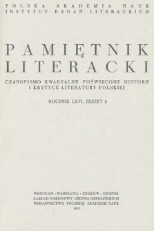 Pamiętnik Literacki : czasopismo kwartalne poświęcone historyi i krytyce literatury polskiej. R. 66, 1975, z. 2