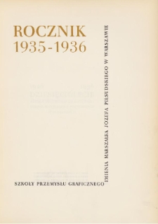Rocznik Szkoły Przemysłu Graficznego Imienia Marszałka Józefa Piłsudskiego w Warszawie. 1935/1936
