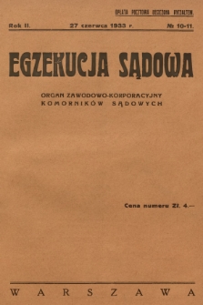 Egzekucja Sądowa : organ zawodowo-korporacyjny komorników sądowych. R.2, 1933, Nr 10-11