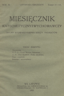 Miesięcznik Katechetyczny i Wychowawczy : organ Stowarzyszenia Księży Prefektów. R.11, 1922, z. 11-12