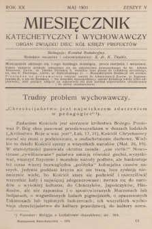 Miesięcznik Katechetyczny i Wychowawczy : organ Związku Diecezjalnych Kół Księży Prefektów. R.20, 1931, z. 5