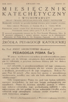 Miesięcznik Katechetyczny i Wychowawczy : organ Związku Diecezjalnych Kół Księży Prefektów. R.24, 1935, z. 4